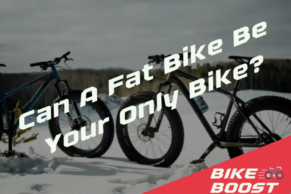 Can A Fat Bike Be Your Only Bike
