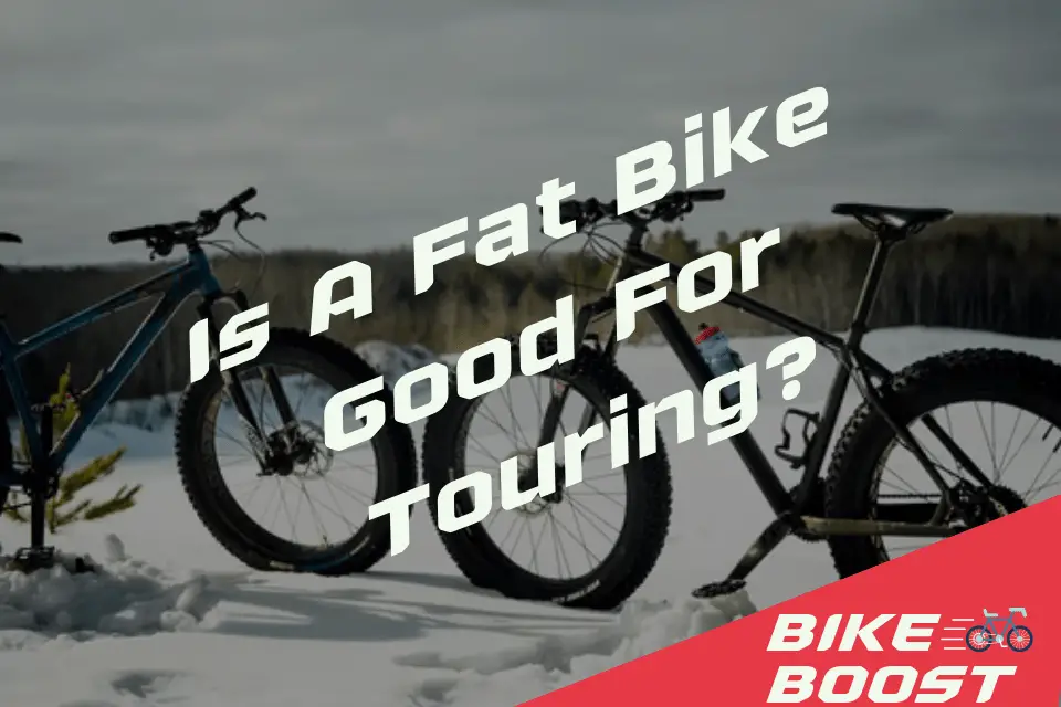 Is A Fat Bike Good For Touring