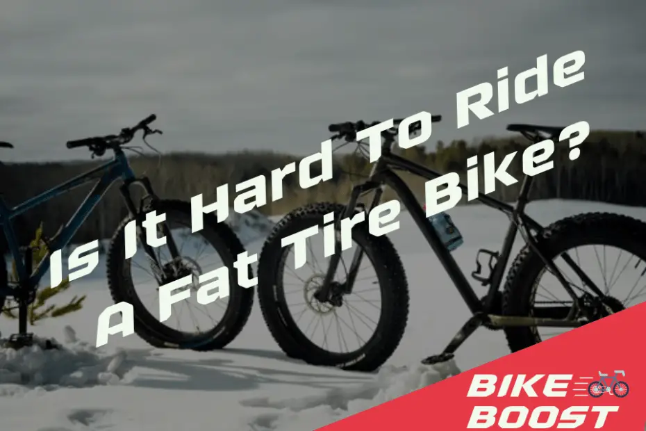 Is It Hard To Ride A Fat Tire Bike