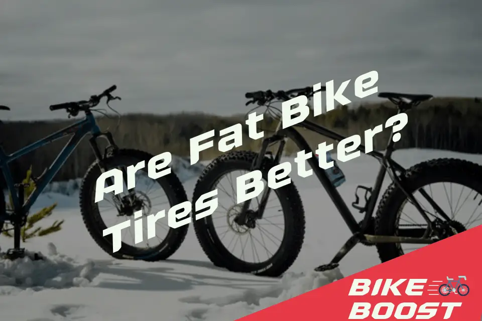 Are Fat Bike Tires Better