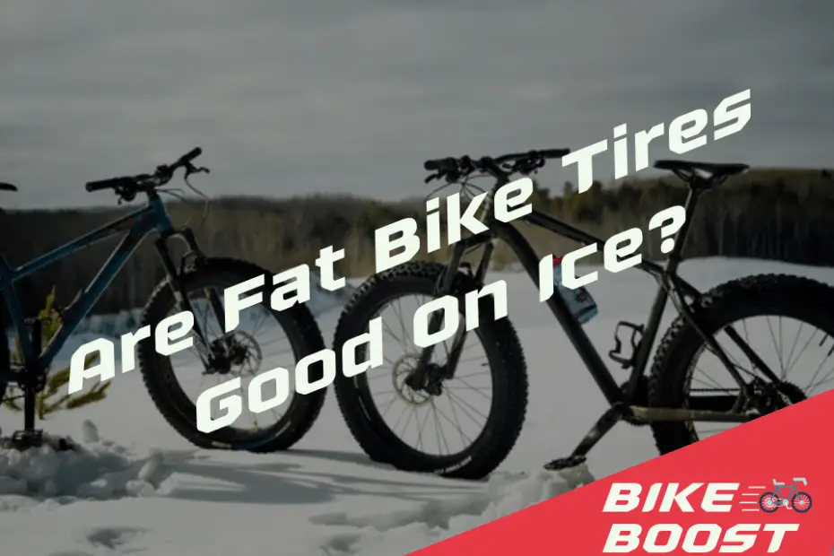 Are Fat Bike Tires Good On Ice