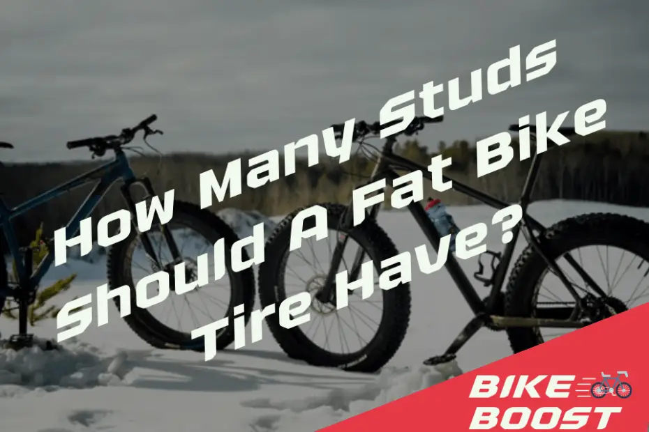How Many Studs Should A Fat Bike Tire Have