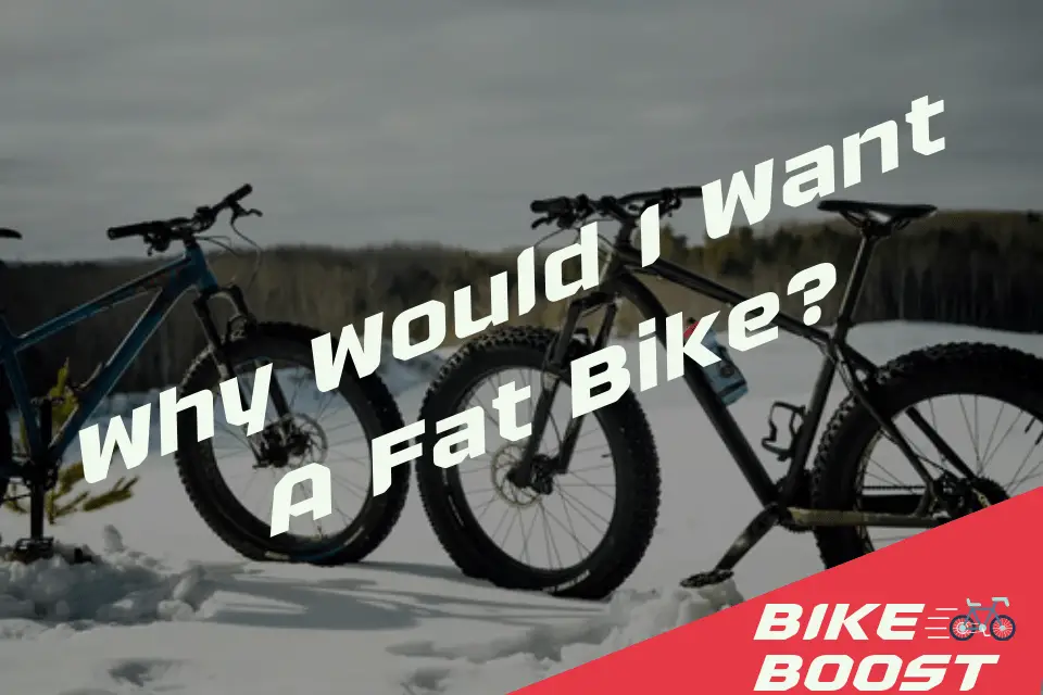 Why Would I Want A Fat Bike