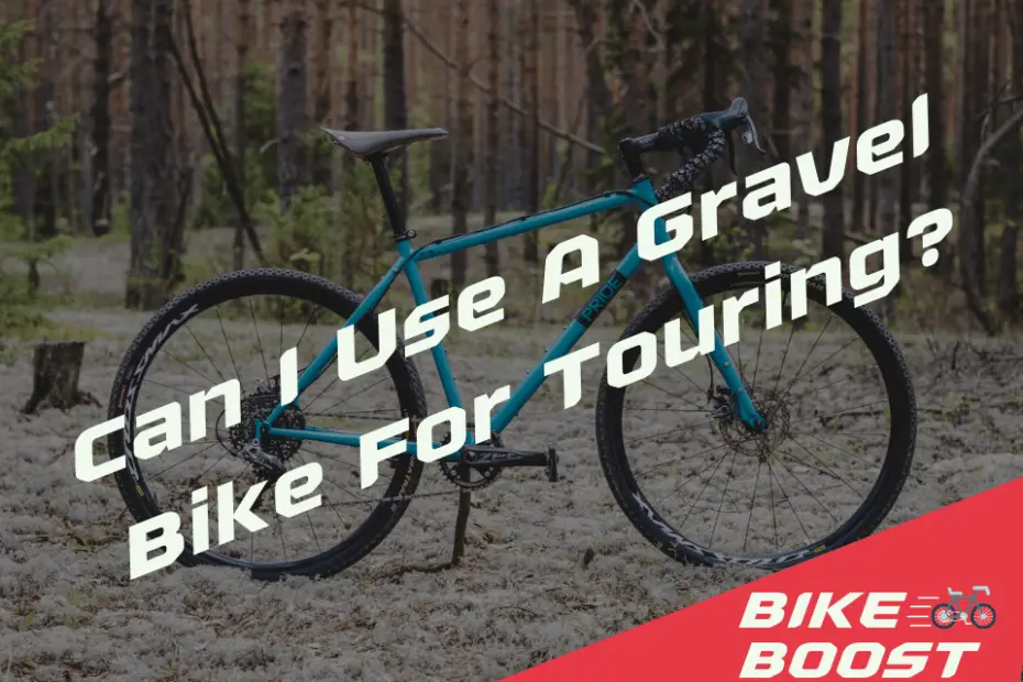 Can I Use A Gravel Bike For Touring