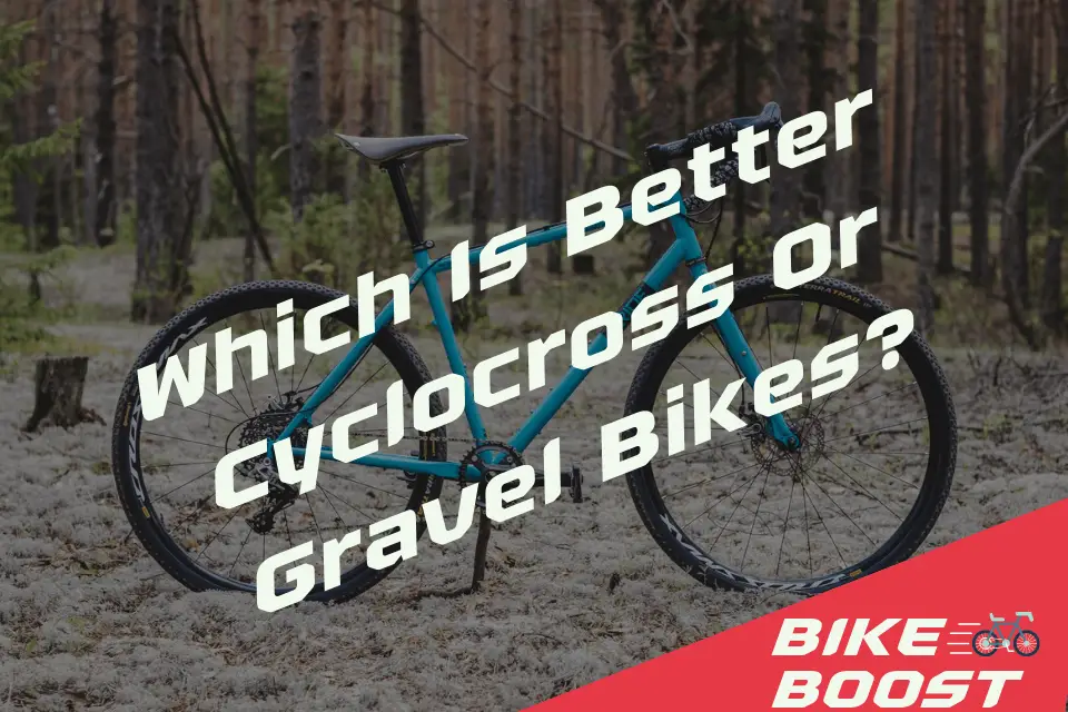 Which Is Better Cyclocross Or Gravel Bikes