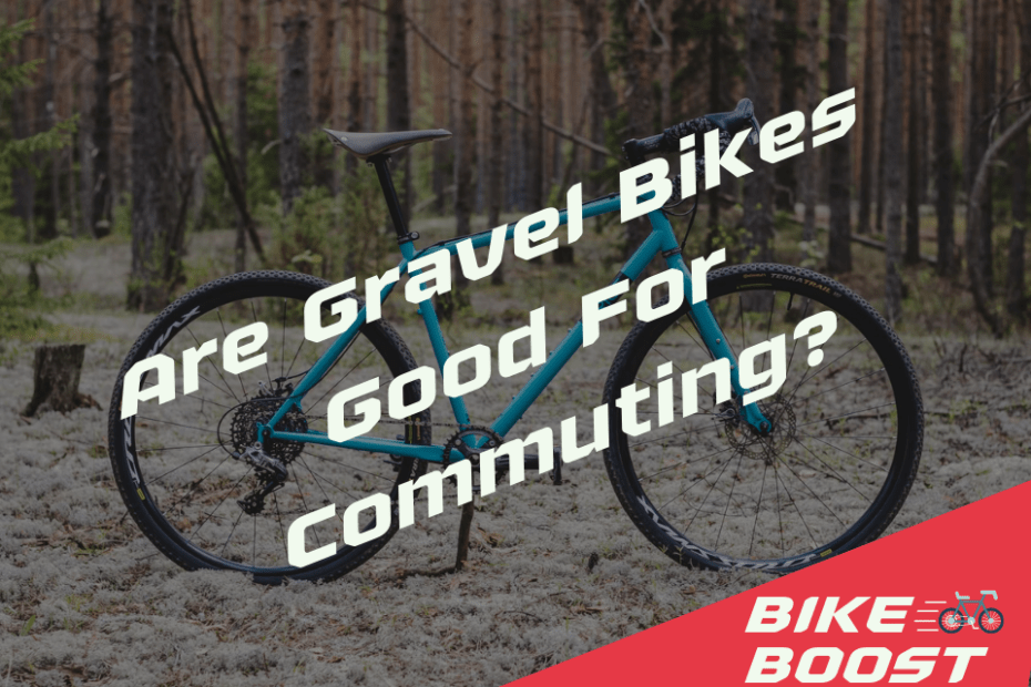 Are Gravel Bikes Good For Commuting