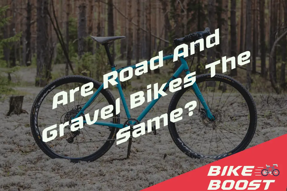 Are Road And Gravel Bikes The Same