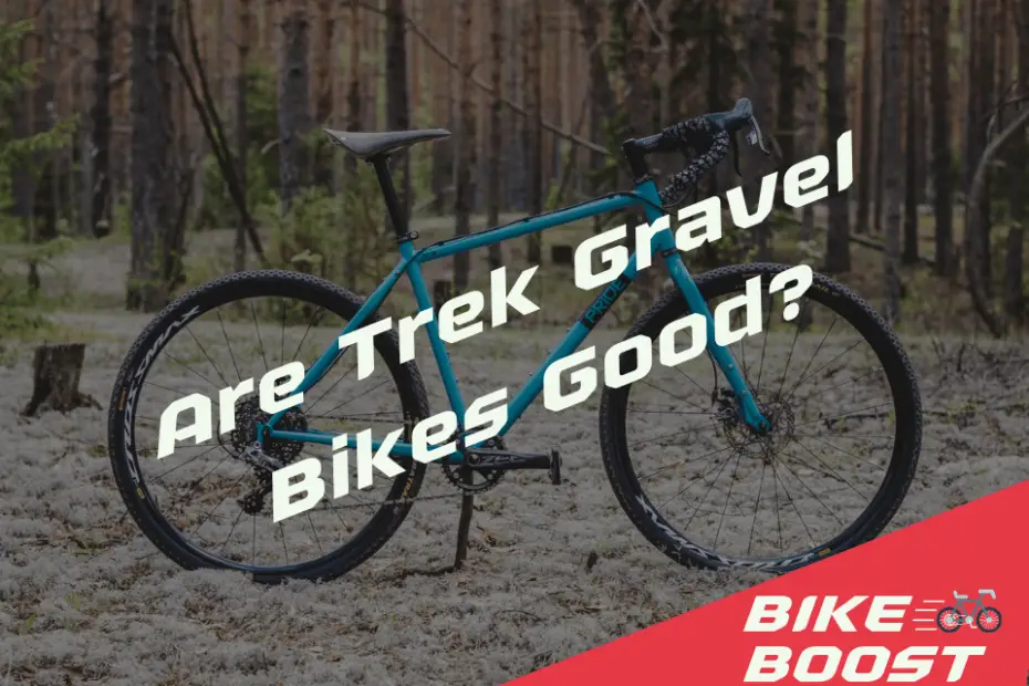 Are Trek Gravel Bikes Good