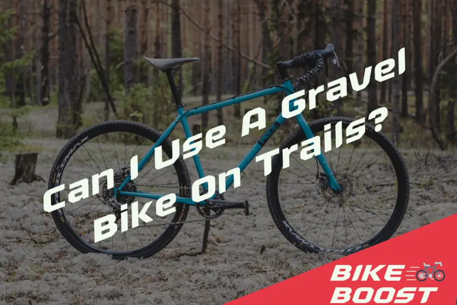 Can I Use A Gravel Bike On Trails
