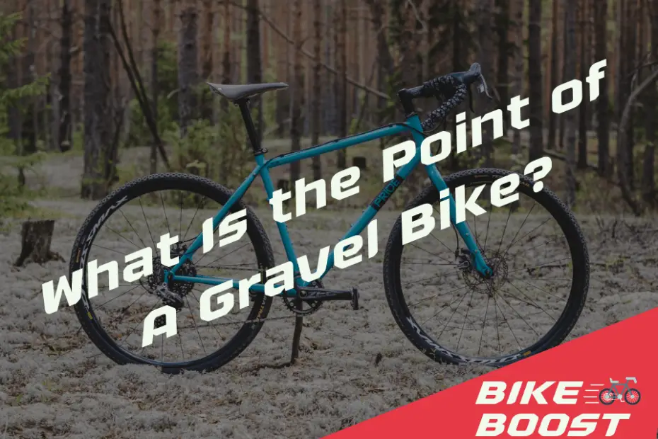 What Is the Point of A Gravel Bike