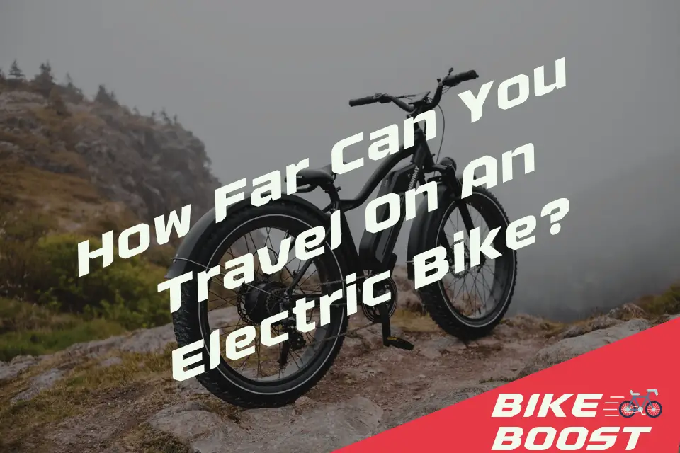 How Far Can You Travel On An Electric Bike