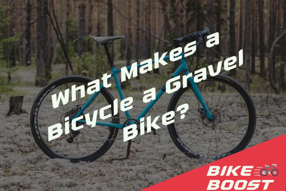 What Makes a Bicycle a Gravel Bike