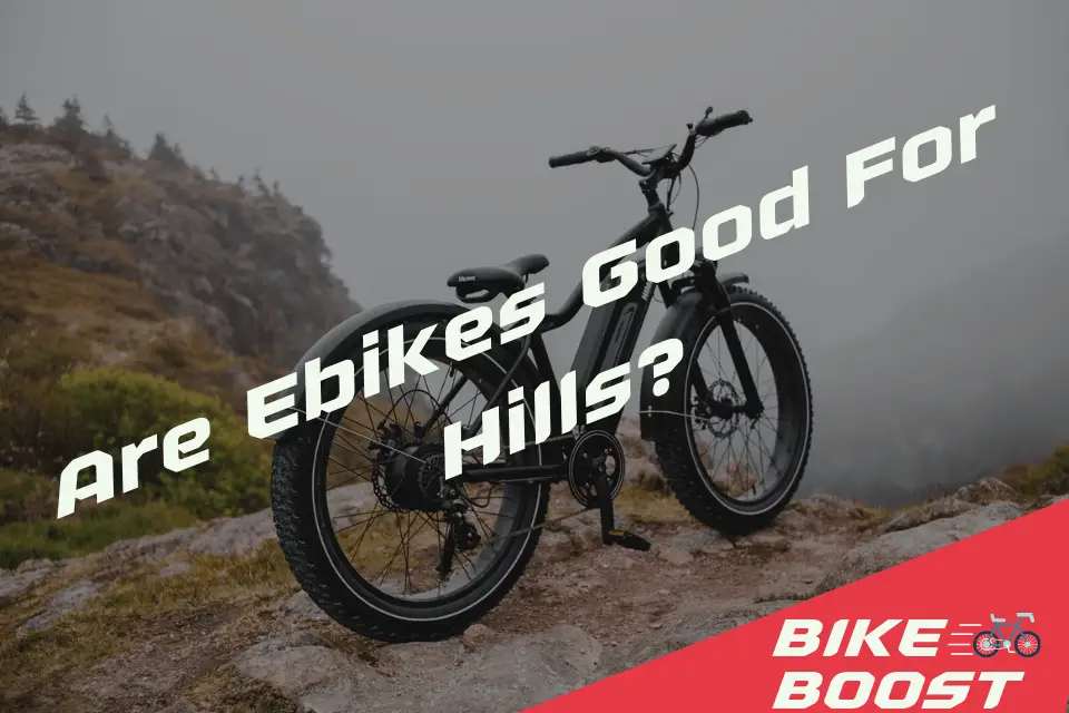 Are Ebikes Good For Hills