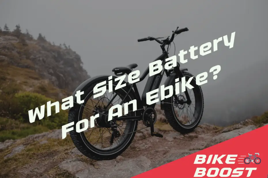 What Size Battery For An Ebike