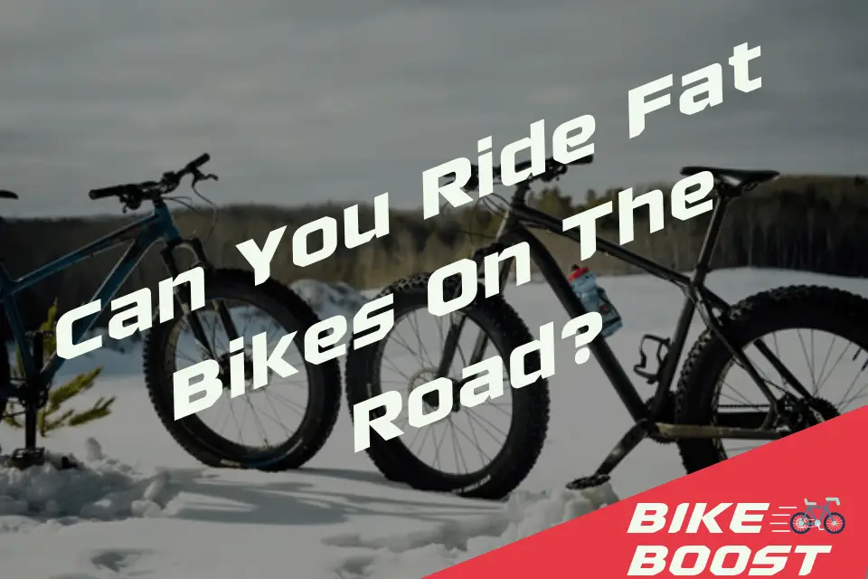 Can You Ride Fat Bikes On The Road