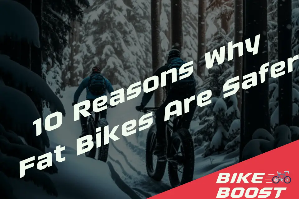 Reasons Why Fat Bikes Are Safer