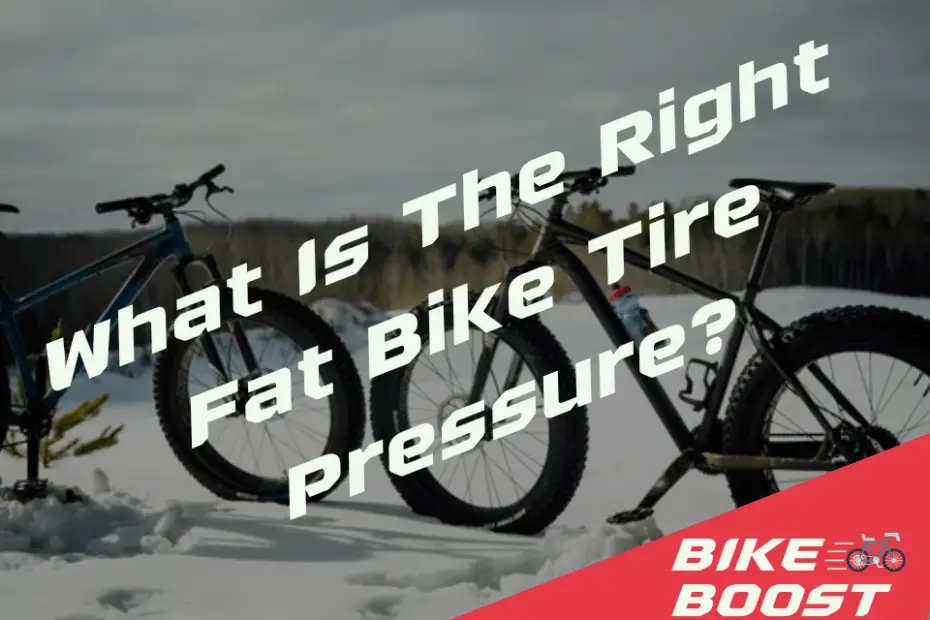 What Is The Right Fat Bike Tire Pressure