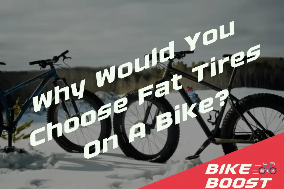Why Would You Choose Fat Tires On A Bike