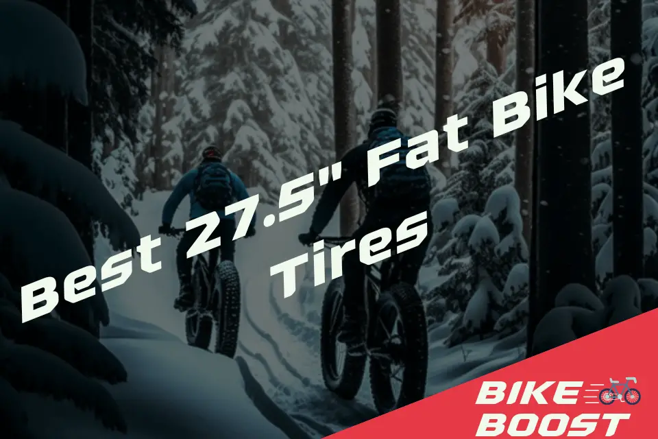 Best 27.5″ Fat Bike Tires | The Ultimate Guide