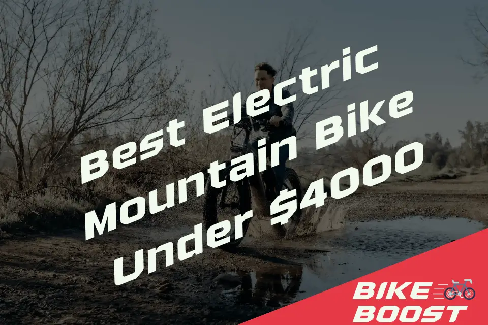 Finding Your Perfect Ride: Best Electric Mountain Bikes under $4000